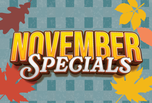 NOVEMBER SPECIALS